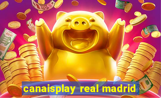 canaisplay real madrid